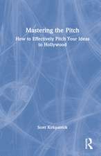 Mastering the Pitch: How to Effectively Pitch Your Ideas to Hollywood