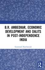 B.R. Ambedkar, Economic Development and Dalits in Post-Independence India