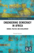 Engendering Democracy in Africa: Women, Politics and Development