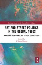 Art and Street Politics in the Global 1960s: Yoshio Nakajima and the Global Avant-Garde