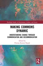 Making Commons Dynamic: Understanding Change Through Commonisation and Decommonisation