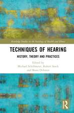 Techniques of Hearing: History, Theory and Practices