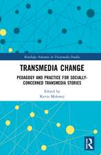 Transmedia Change: Pedagogy and Practice for Socially-Concerned Transmedia Stories