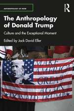 The Anthropology of Donald Trump: Culture and the Exceptional Moment