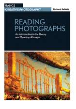 Reading Photographs: An Introduction to the Theory and Meaning of Images