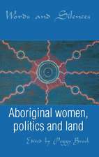 Words and Silences: Aboriginal women, politics and land