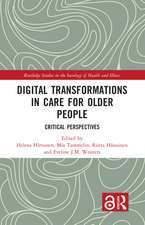 Digital Transformations in Care for Older People: Critical Perspectives