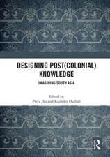 Designing (Post)Colonial Knowledge: Imagining South Asia