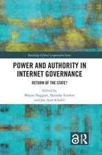 Power and Authority in Internet Governance: Return of the State?