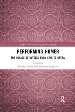 Performing Homer: The Voyage of Ulysses from Epic to Opera