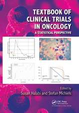 Textbook of Clinical Trials in Oncology: A Statistical Perspective