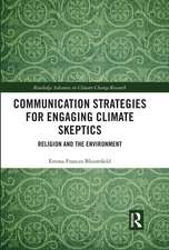 Communication Strategies for Engaging Climate Skeptics: Religion and the Environment