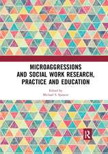 Microaggressions and Social Work Research, Practice and Education