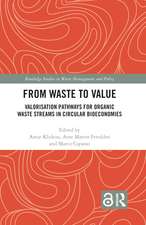 From Waste to Value: Valorisation Pathways for Organic Waste Streams in Circular Bioeconomies