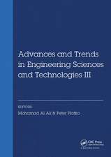 Advances and Trends in Engineering Sciences and Technologies III: Proceedings of the 3rd International Conference on Engineering Sciences and Technologies (ESaT 2018), September 12-14, 2018, High Tatras Mountains, Tatranské Matliare, Slovak Republic