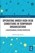 Operating Under High-Risk Conditions in Temporary Organizations: A Sociotechnical Systems Perspective