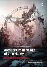 Architecture in an Age of Uncertainty