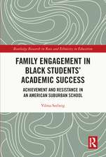 Family Engagement in Black Students’ Academic Success: Achievement and Resistance in an American Suburban School