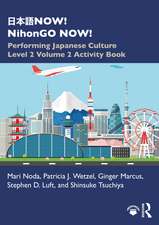 日本語NOW! NihonGO NOW!: Performing Japanese Culture – Level 2 Volume 2 Activity Book