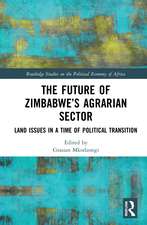 The Future of Zimbabwe’s Agrarian Sector: Land Issues in a Time of Political Transition