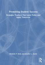 Promoting Student Success: Strategies Teachers Can Learn Today and Apply Tomorrow