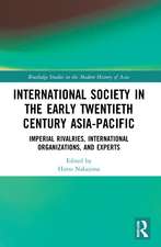 International Society in the Early Twentieth Century Asia-Pacific: Imperial Rivalries, International Organizations, and Experts