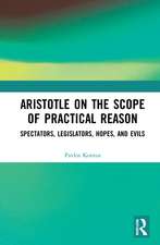 Aristotle on the Scope of Practical Reason: Spectators, Legislators, Hopes, and Evils