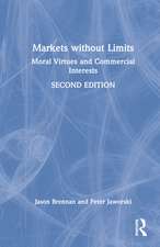 Markets without Limits: Moral Virtues and Commercial Interests