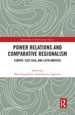 Power Relations and Comparative Regionalism: Europe, East Asia and Latin America