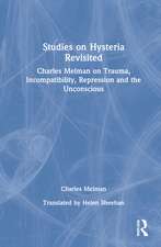 Studies on Hysteria Revisited: Charles Melman on Trauma, Incompatibility, Repression and the Unconscious