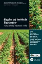 Biosafety and Bioethics in Biotechnology: Policy, Advocacy, and Capacity Building