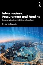 Infrastructure Procurement and Funding: Harnessing Investment to Deliver a Better Future