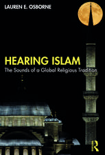 Hearing Islam: The Sounds of a Global Religious Tradition