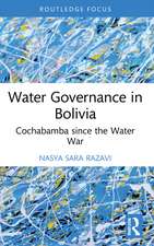 Water Governance in Bolivia: Cochabamba since the Water War