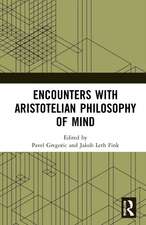 Encounters with Aristotelian Philosophy of Mind