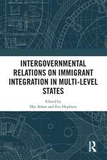 Intergovernmental Relations on Immigrant Integration in Multi-Level States