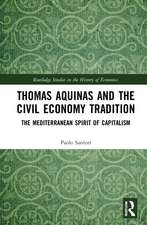 Thomas Aquinas and the Civil Economy Tradition: The Mediterranean Spirit of Capitalism