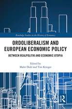 Ordoliberalism and European Economic Policy: Between Realpolitik and Economic Utopia