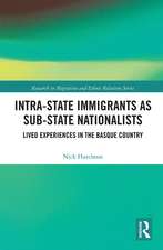 Intra-State Immigrants as Sub-State Nationalists: Lived Experiences in the Basque Country