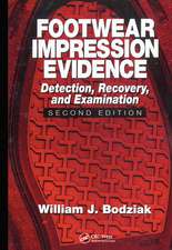 Footwear Impression Evidence: Detection, Recovery and Examination