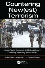 Countering New(est) Terrorism: Hostage-Taking, Kidnapping, and Active Violence — Assessing, Negotiating, and Assaulting