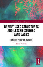 Rarely Used Structures and Lesser-Studied Languages: Insights from the Margins