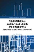 Multinationals, Global Value Chains and Governance: The Mechanics of Power in Inter-firm Relations