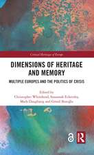 Dimensions of Heritage and Memory: Multiple Europes and the Politics of Crisis