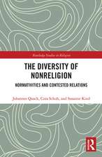 The Diversity of Nonreligion: Normativities and Contested Relations