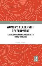 Women's Leadership Development: Caring Environments and Paths to Transformation