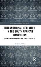 International Mediation in the South African Transition: Brokering Power in Intractable Conflicts