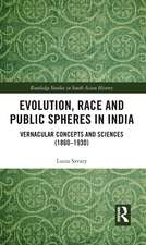 Evolution, Race and Public Spheres in India: Vernacular Concepts and Sciences (1860-1930)