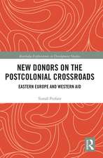 New Donors on the Postcolonial Crossroads: Eastern Europe and Western Aid