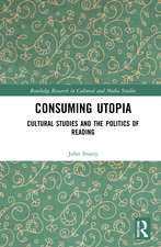 Consuming Utopia: Cultural Studies and the Politics of Reading